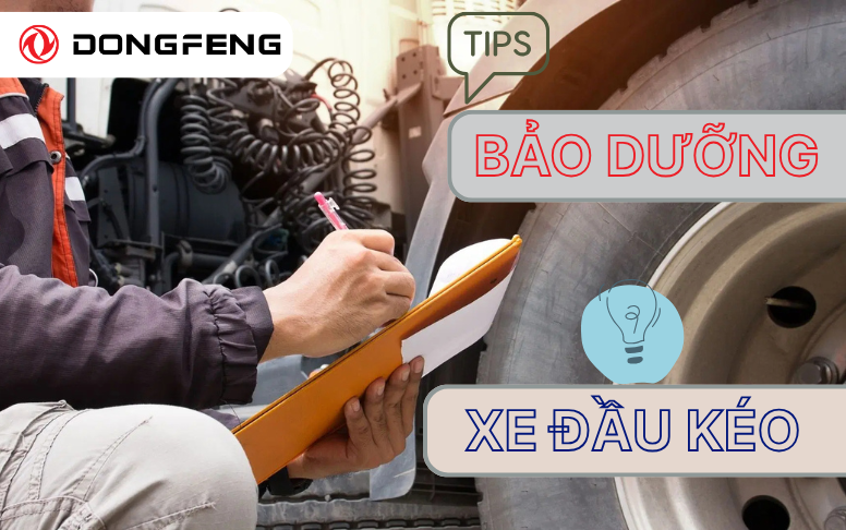Bước Kiểm Tra Bảo Dưỡng Xe Đầu Kéo Chuyên Nghiệp