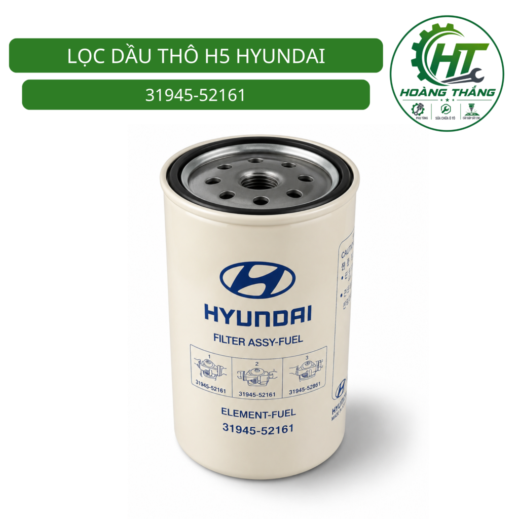LỌC DẦU THÔ H5 HYUNDAI